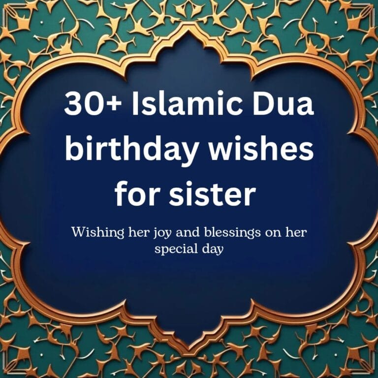 30+ Heartfelt Islamic Birthday Duas & Wishes for Sister in Arabic