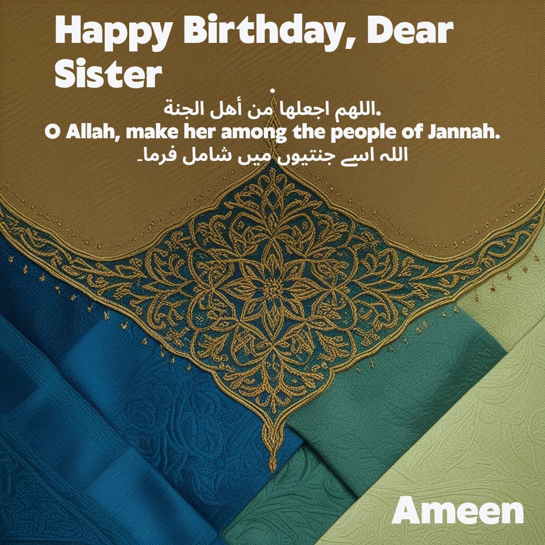 30+ Heartfelt Islamic Birthday Duas & Wishes for Sister in Arabic