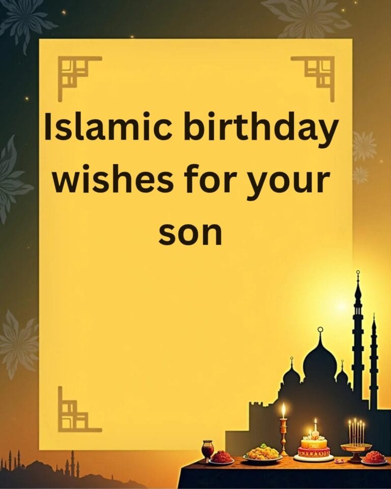 Islamic Birthday Wishes for Son Duas, Messages & Blessings from the Heart