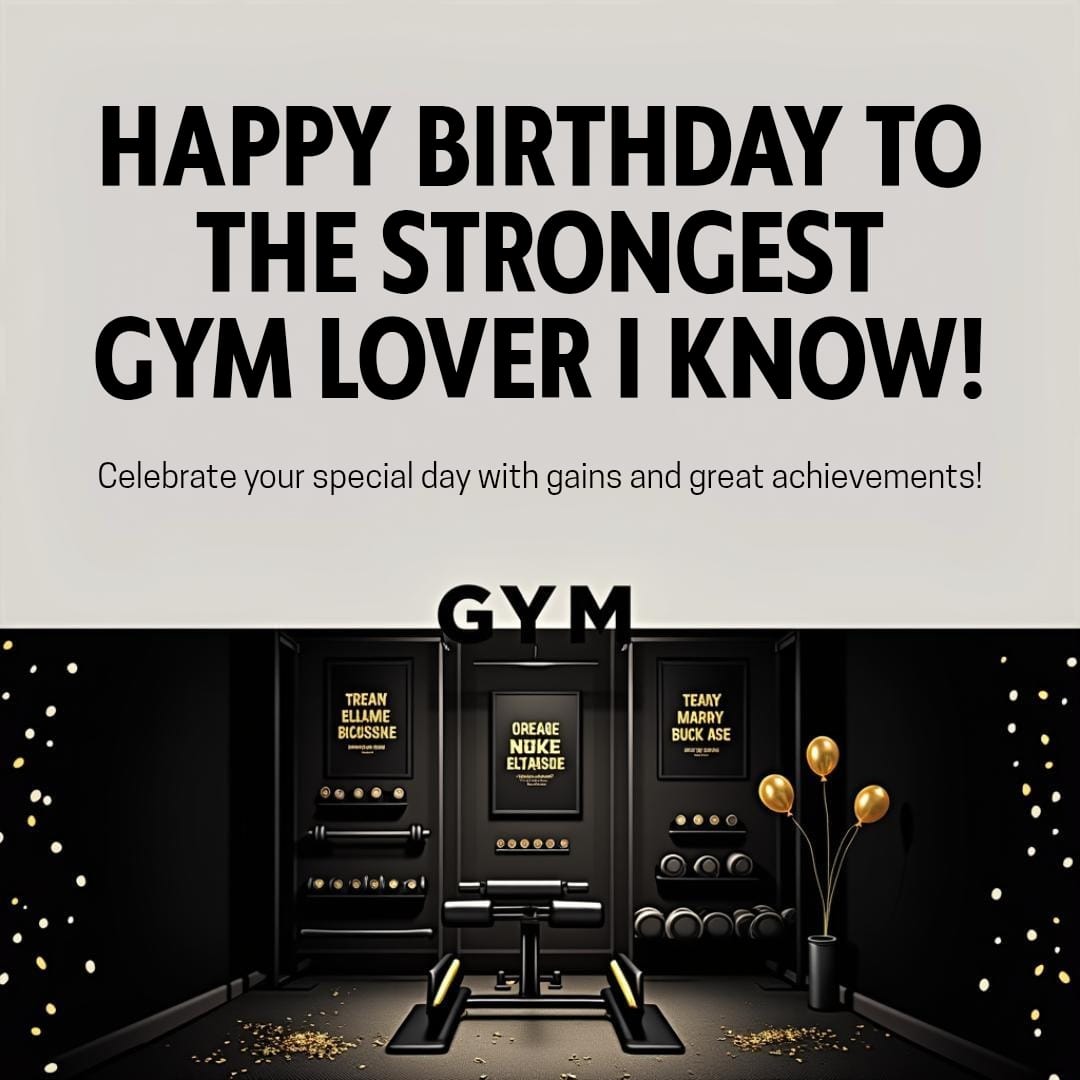 120+ Birthday Wishes for Gym Lovers – Celebrate Fitness, Strength & Fun