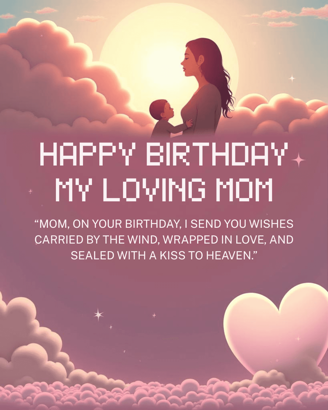 A heavenly illustration of a mother holding her child among clouds with the message “Happy Birthday My Loving Mom.”