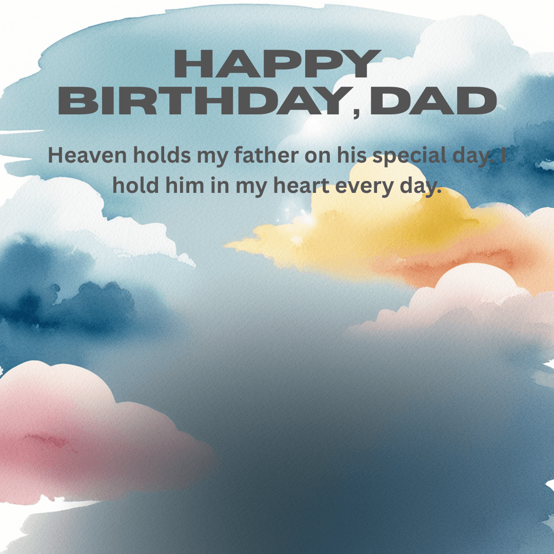 Watercolor sky and clouds background with emotional birthday tribute for father in heaven.