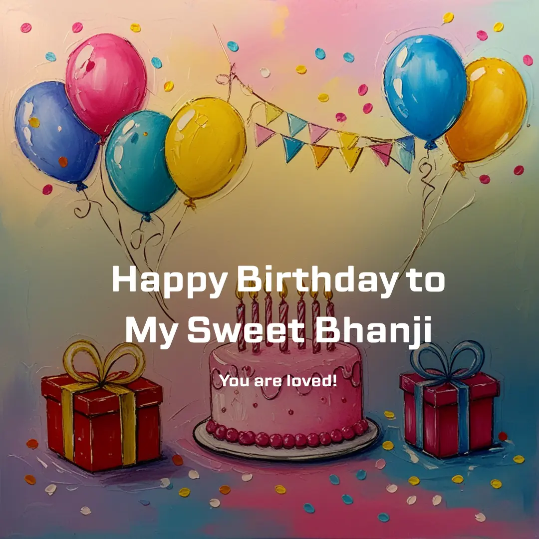 Birthday Wishes for Bhanji with Cake and Gifts